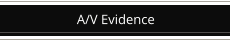 A/V Evidence