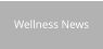 Wellness News